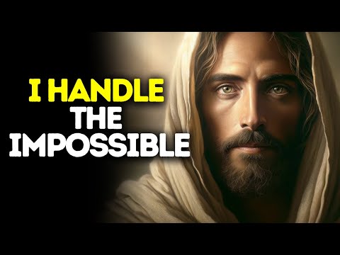 I Handle the Impossible | Gods message today | God blessings message | God's Message for me Today