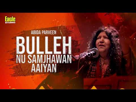 Bulleh Nu Samjhawan Aaiyan | Abida Parveen | Eagle Stereo | HD Video