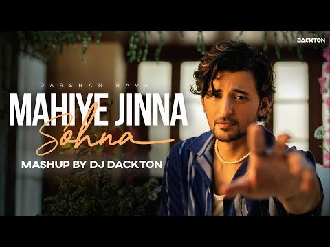 Mahiye Jinna Sohna - Remix By DJ Dackton | 