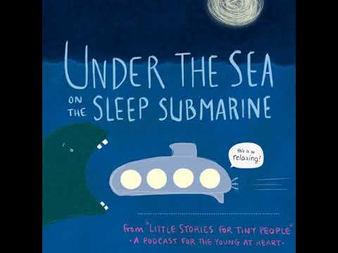 Under The Sea On The Sleep Submarine | A Bedtime Story for Kids