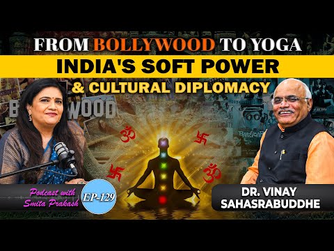 EP-129| Exploring India's Cultural Diplomacy &amp; Soft Power With Dr. Vinay Sahasrabuddhe