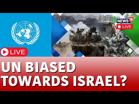 Israel Vs Hamas LIVE | United Nations Biased Towards Israel News LIVE | Israel News LIVE | N18L