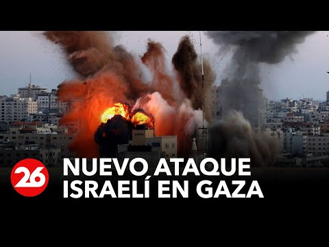 Medio Oriente | Nuevo ataque israel&iacute; en Gaza