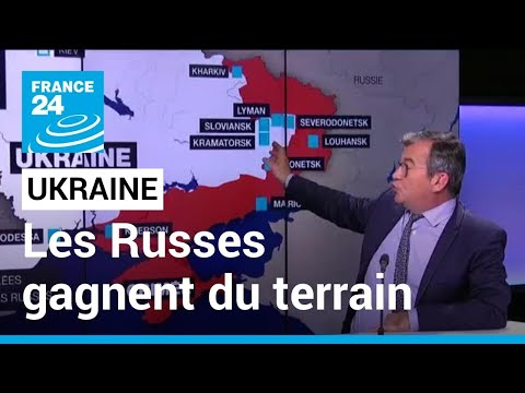 Guerre en Ukraine : l'arm&eacute;e russe avance dans le Donbass &bull; FRANCE 24