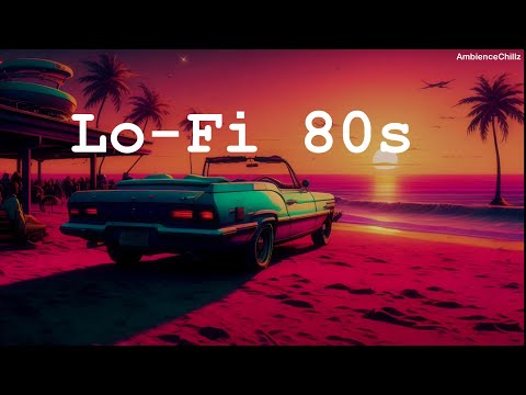 Summer of 80🌅 / Lo-Fi 80s Vibe / lofi synthwave music