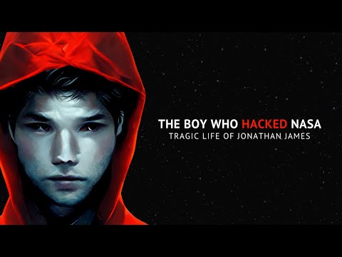 The Boy Who Hacked NASA : The Tragic Life of Jonathan James