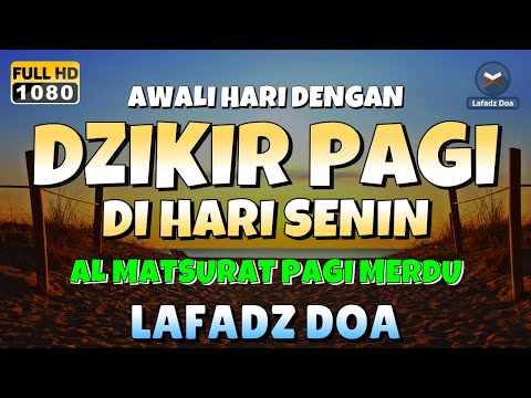 DZIKIR PAGI di HARI SENIN PEMBUKA PINTU REZEKI | ZIKIR PEMBUKA PINTU REZEKI | Dzikir Mustajab Pagi