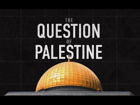 Brief Animated History of the Question of Palestine