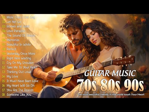 TOP 50 Guitar Love Songs 💖 Let The Melodic Tunes Melt Into Your Heart 💖 RELAXING GUITAR MUSIC