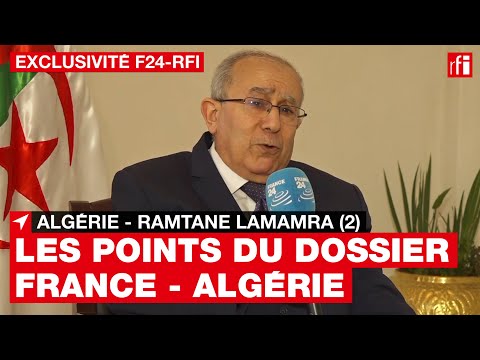 Ramtane Lamamra (2) : Alg&eacute;rie - France, c'est &quot;laborieux&quot; ! &bull; RFI