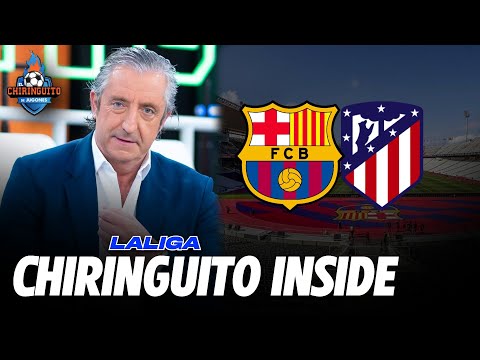 🚨 FC BARCELONA - ATL&Eacute;TICO DE MADRID | CHIRINGUITO INSIDE