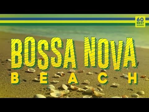 Bossa Nova Beach  - Relaxing Music