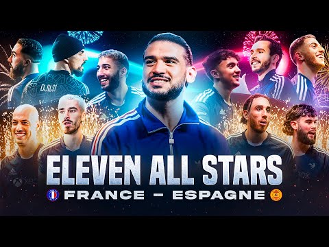 ELEVEN ALL STARS : FRANCE-ESPAGNE. Le d&eacute;fi d&rsquo;une vie.