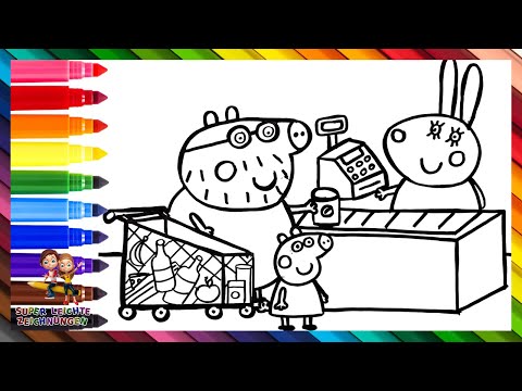 Zeichnen und Ausmalen von Peppa Pig und Papa Pig im Supermarkt 🐷🏪🛒💰🍎🍝🍾🌈 Zeichnungen f&uuml;r Kinder