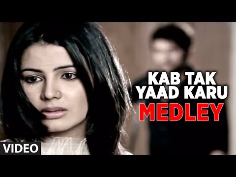 Kab Tak Yaad Karu- Bhula Na Sakoge- Tujh Mein Aur (Medley)