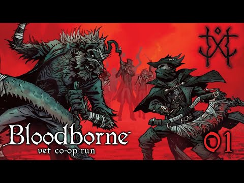 Gascoigne - Bloodborne [Veteran co-op run] #01 w/ Sabaku no Maiku