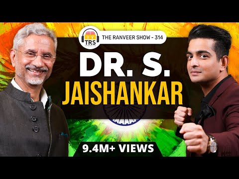 EAM Dr. S. Jaishankar on India &amp;amp; International Relations, Geopolitics &amp;amp; More | The Ranveer Show 314