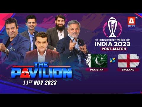 The Pavilion | ?? PAKISTAN vs ENGLAND ??????? (Post-Match) Expert Analysis | 11 Nov 2023 | A Sports