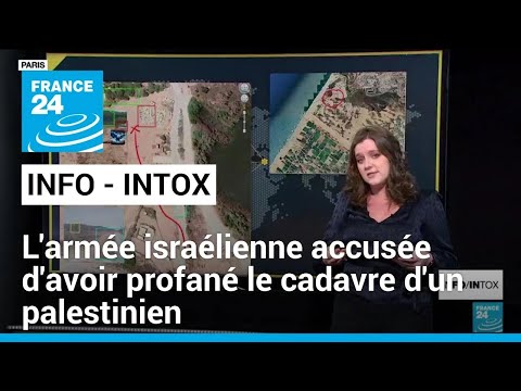 L'arm&eacute;e isra&eacute;lienne accus&eacute;e d'avoir profan&eacute; le cadavre d'un palestinien &bull; FRANCE 24