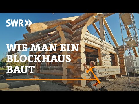 How to build a log house | SWR Craftsmanship