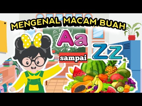 Mengenal macam-macam buah dari huruf A sampai Z