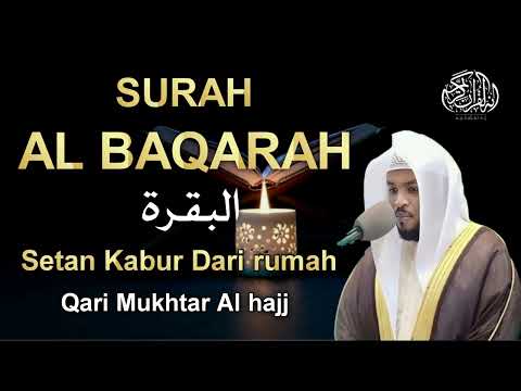 SURAH AL-BAQARA - Setan kabur Dari Rumah - Penenang Hati dan Pikiran by Mukhtar Al Hajj