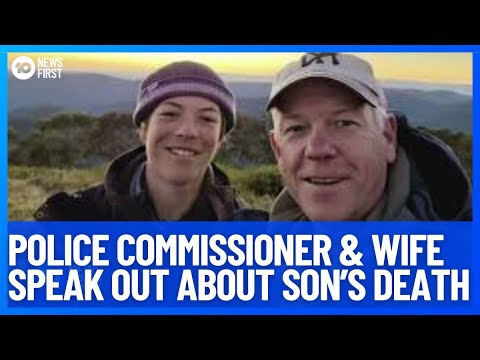 Police Commissioner &amp;amp; Wife Speak Out About Their Son&amp;rsquo;s Tragic Death During Schoolies | 10 News First