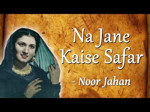 Na Jane Kaisa Safar - Noor Jahan Songs