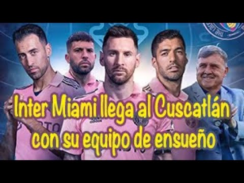 Inter Miami presentar&aacute; a su &quot;plantel de lujo&quot; ante El Salvador