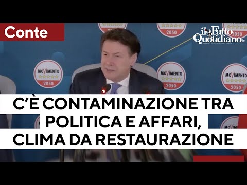 Conte: &quot;C'&egrave; contaminazione tra politica e affari, c'&egrave; clima di restaurazione. Il legame va spezzato&quot;