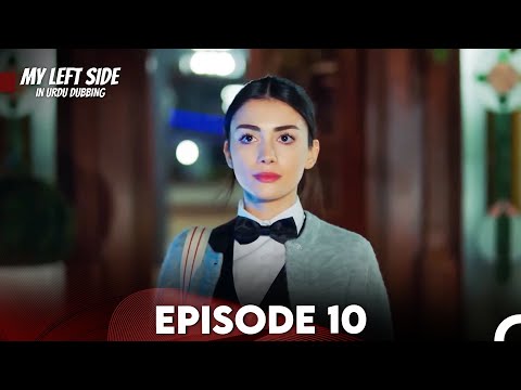 My Left Side Episode 10 (Urdu Dubbed)