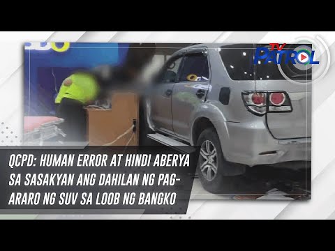 Human error nakikitang sanhi sa pagsalpok ng SUV sa bangko sa QC