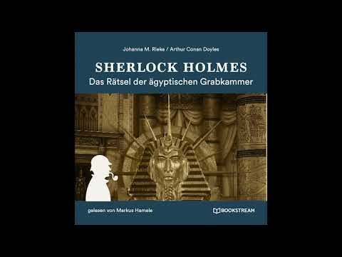 Sherlock Holmes: Die neuen Romane | Das Rätsel der ägyptischen Grabkammer (Komplettes H&ouml;rbuch)