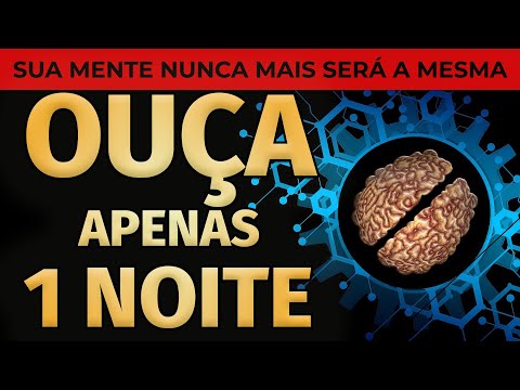 OU&Ccedil;A DORMINDO ESTE &Aacute;UDIO DE REPROGRAMA&Ccedil;&Atilde;O MENTAL APENAS 1 NOITE E SUA MENTE NUNCA MAIS SER&Aacute; A MESMA