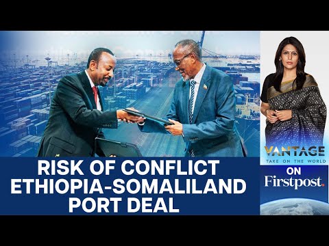 Will Ethiopia's Red Sea Port Deal with Somaliland Lead to War? | Vantage with Palki Sharma