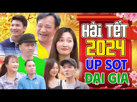 H&agrave;i Tết 2024 | &Uacute;P SỌT ĐẠI GIA FULL HD | Phim H&agrave;i Tết Hay Nhất Quang T&egrave;o, B&igrave;nh Trọng | Xem L&agrave; Cười