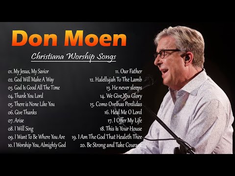 Don Moen Famous Songs ? Best Worship Songs 2023 || Praise and Worship Songs