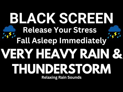 Powerful Thunder and Heavy Rain - Black Screen | Overcome Stress with Rain Sounds for Sleeping