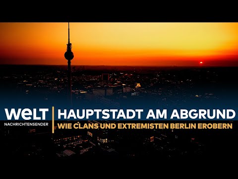 Hauptstadt am Abgrund &ndash; Wie Clans und Extremisten Berlin erobern I WELT REPORTAGE