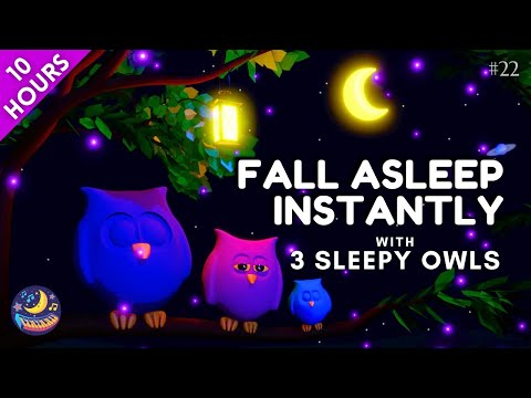 3 Sleepy Owls Lullaby for Babies to Go to Sleep 10 Hours of Lullaby for Babies # 22