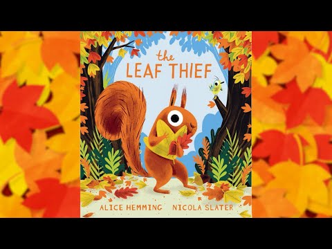 The Leaf Thief - An Autumn Animated Read Aloud with Moving Pictures