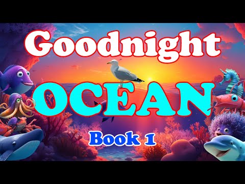 Goodnight Ocean ? The Ultimate Calming Bedtime Stories for Babies | Relaxing Music | Book 1