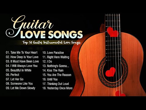 Guitar Love Songs Collection 🎸 Best Romantic Guitar Music of All Time 🎸 Acoustic Guitar Music