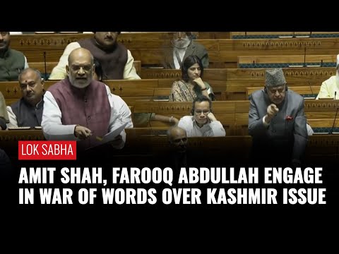 HM Amit Shah And Farooq Abdullah Get Into Verbal War Over Kashmir Issue | Lok Sabha