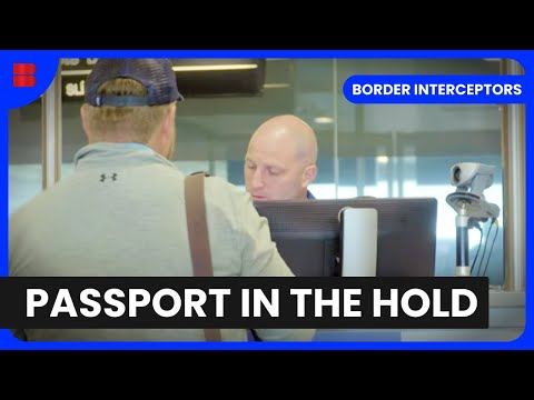 Airport Passport Drama - Border Interceptors - S01 EP02 - Border Documentary