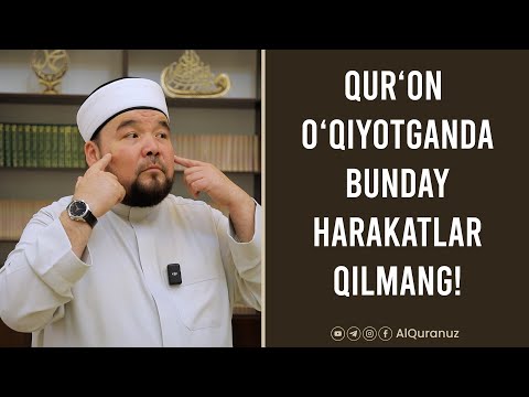 Qur'on o'qish vaqtida o'ta takalluf qilib yubormang