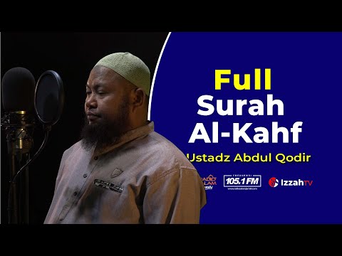 Ustadz Abdul Qodir - Surah Al Kahf - Full