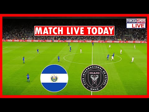 🔴El Salvador vs Inter Miami LIVE ⚽ International Friendly Match 2024 ⚽ Watch Match LIVE Today