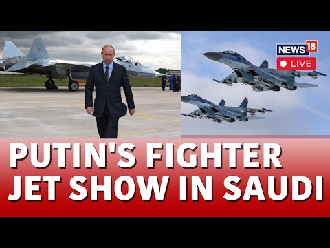 LIVE | Putin's Fighter Jet Squad | Putin In Saudi Arabia To Discuss Oil Production &amp; OPEC | N18L