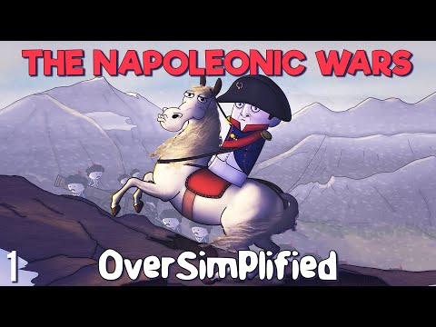 The Napoleonic Wars  - OverSimplified (Part 1)